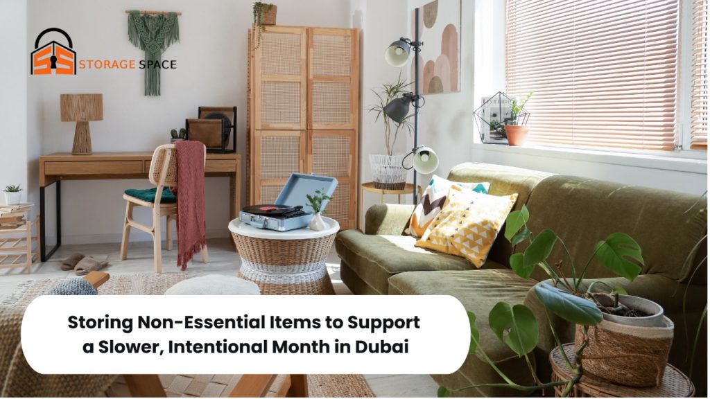 Storing Non Essential Items to Support a Slower, Intentional Month in Dubai storage space dubai