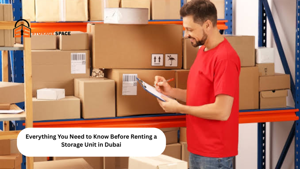 Everything You Need to Know Before Renting a Storage Unit in Dubai storage space dubai