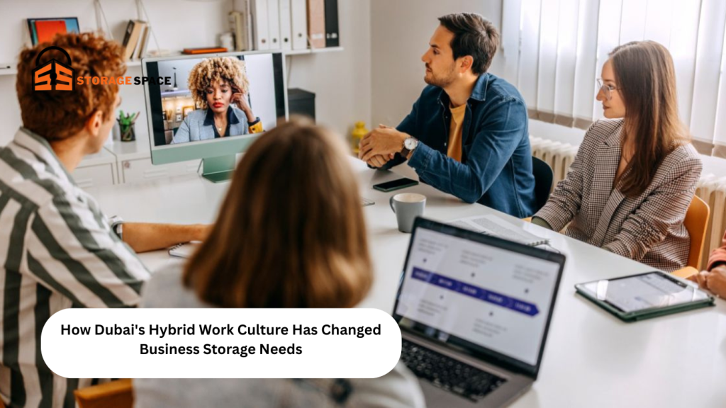 How Dubai's Hybrid Work Culture Has Changed Business Storage Needs storage space dubai
